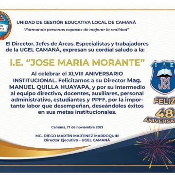 LA UGEL CAMANÁ SALUDA A LA I.E. JOSE MARIA MORANTE POR SUS XLVIII ANIVERSARIO