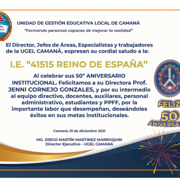 LA UGEL CAMANÁ SALUDA A LA I.E. 41515 REINO DE ESPAÑA POR SUS «L» ANIVERSARIO (BODAS DE ORO)